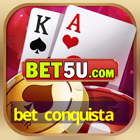 bet conquista